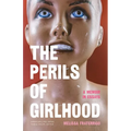 The Perils of Girlhood: A Memoir in Essays