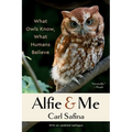 Alfie & Me: What Owls Know, What Humans Believe