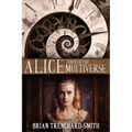 Alice Through the Multiverse
