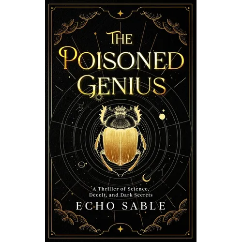 The Poisoned Genius: A Thriller of Science, Deceit, and Dark Secrets