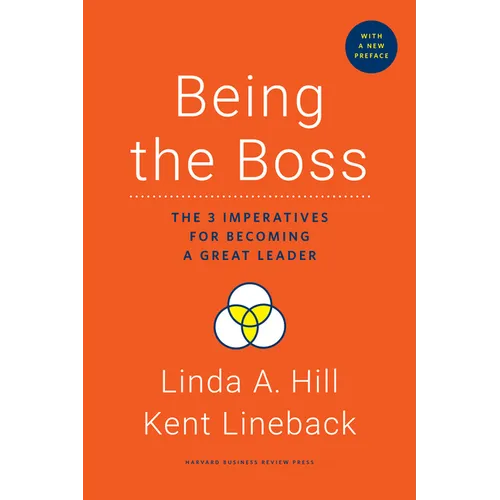Being the Boss, with a New Preface: The 3 Imperatives for Becoming a Great Leader