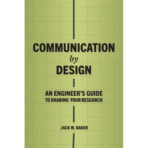Communication by Design: An Engineer's Guide to Sharing Your Research
