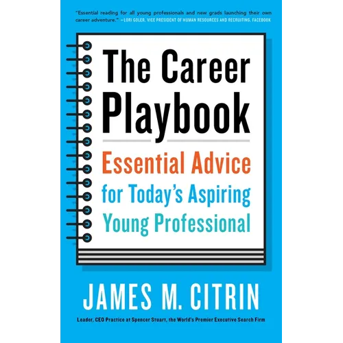 The Career Playbook: Essential Advice for Today's Aspiring Young Professional