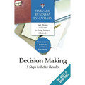 Harvard Business Essentials, Decision Making: 5 Steps to Better Results