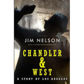 Chandler & West: A Story of Los Angeles