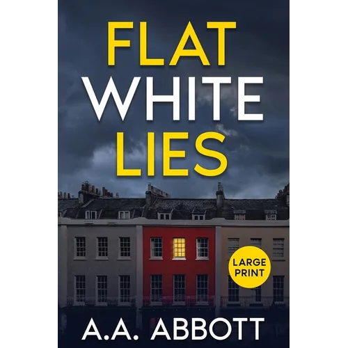 Flat White Lies: Large Print Psychological Thriller