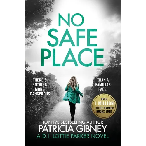 No Safe Place: A Gripping Thriller with a Shocking Twist