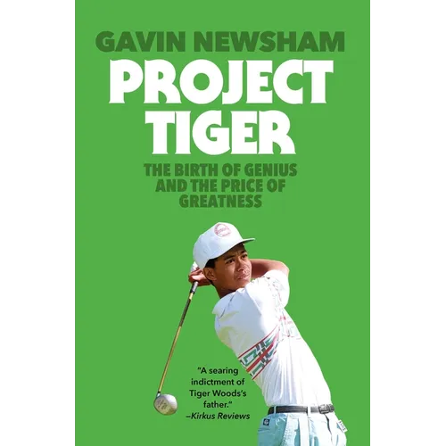 Project Tiger: The Birth of Genius and the Price of Greatness