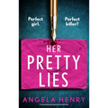 Her Pretty Lies: An Absolutely Gripping Psychological Thriller