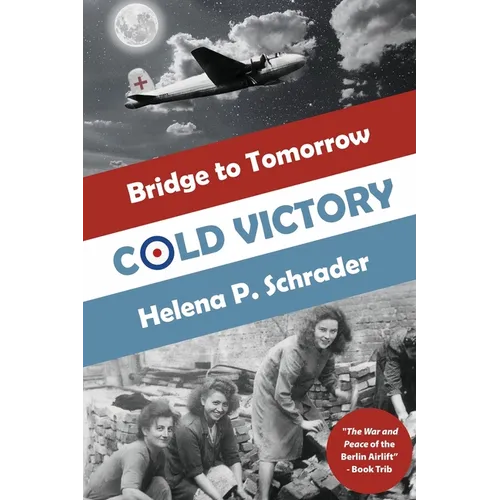 Cold Victory: A Novel of the Berlin Airlift