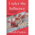 Under the Influence: A Pacific Northwest Suspense Novel