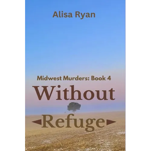 Without Refuge: Midwest Murders: Book 4