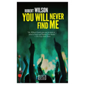 You Will Never Find Me