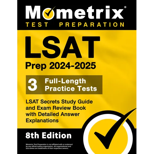 LSAT Prep 2024-2025 - 3 Full-Length Practice Tests, LSAT Secrets Study Guide and Exam Review Book with Detailed Answer Explanations: [8th Edition]
