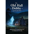 The Old Hall Dobby: a genuine ghost story