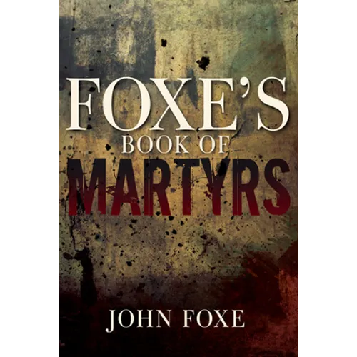 Foxe's Book of Martyrs