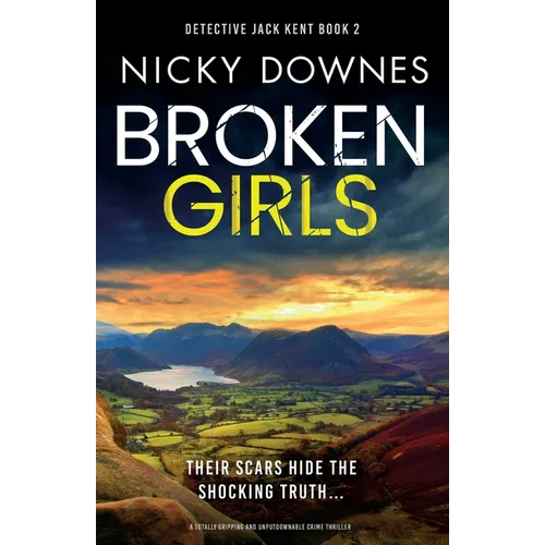 Broken Girls: A totally gripping and unputdownable crime thriller