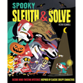 Sleuth & Solve: Spooky: Decode Mind-Twisting Mysteries Inspired by Classic Creepy Characters