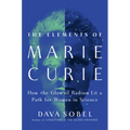 The Elements of Marie Curie: How the Glow of Radium Lit a Path for Women in Science