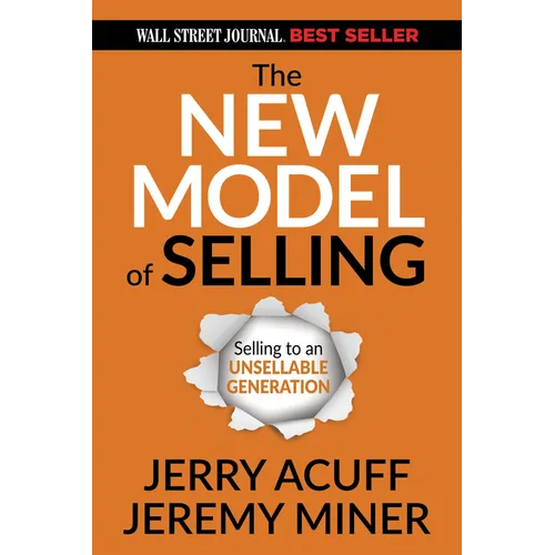 The New Model of Selling: Selling to an Unsellable Generation