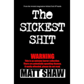 The Sickest Shit