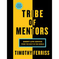Tribe of Mentors: Short Life Advice from the Best in the World