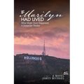 If Marilyn Had Lived: What Might Have Happened: A Suspense Thriller
