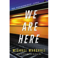 We Are Here