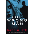 The Wrong Man: A Novel of Suspense