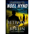 Betrayal In Berlin: A Spy Story