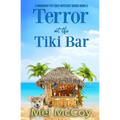 Terror at the Tiki Bar (A Whodunit Pet Cozy Mystery Series Book 5)