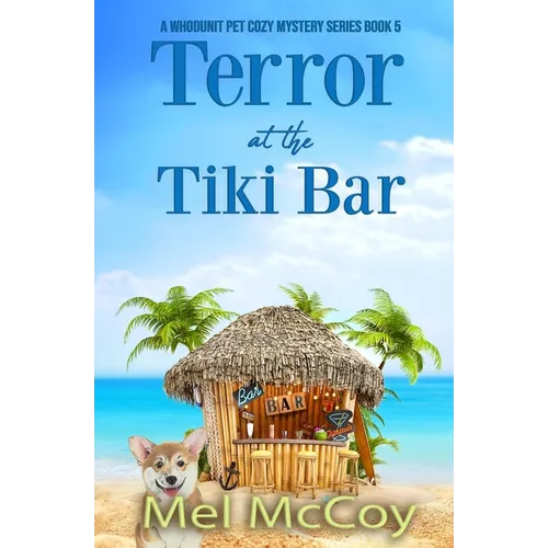 Terror at the Tiki Bar (A Whodunit Pet Cozy Mystery Series Book 5)