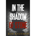 In the Shadow of Stone