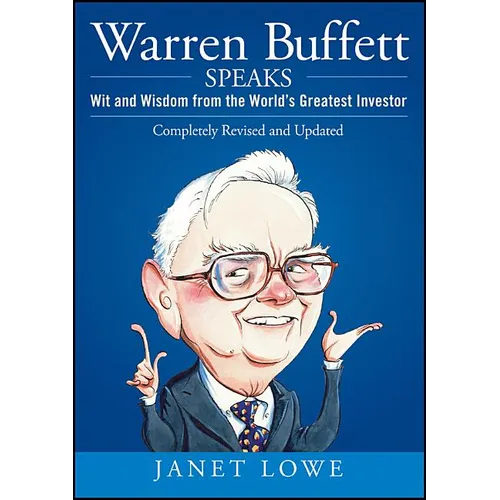 Warren Buffett Speaks: Wit and Wisdom from the World's Greatest Investor