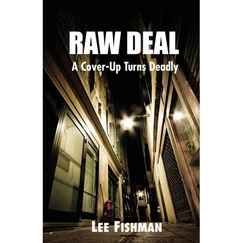 Raw Deal: A Cover-Up Turns Deadly