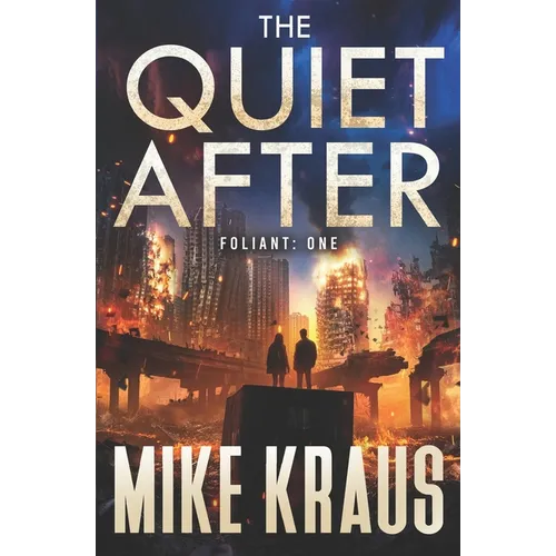 The Quiet After - FOLIANT ONE: (A Post-Apocalyptic Thriller)