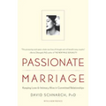 Passionate Marriage: Love, Sex, and Intimacy in Emotionally Committed Relationships