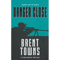 Danger Close: A Team Reaper Thriller
