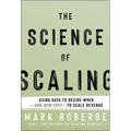 The Science of Scaling: Using Data to Decide When-And How Fast-To Scale Revenue
