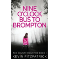 Nine O'Clock Bus To Brompton