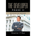 The Developer: Phase II (Building on Bravado)