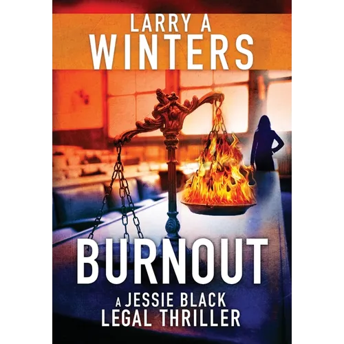 Burnout: A Jessie Black Legal Thriller