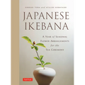 Japanese Ikebana: A Year of Seasonal Arrangements for the Tea Ceremony