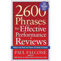 The 2600 Phrases for Effective Performance Reviews: Ready-To-Use Words and Phrases That Really Get Results