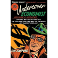 The Undercover Economist, Revised and Updated Edition: Exposing Why the Rich Are Rich, the Poor Are Poor - And Why You Can Never Buy a Decent Used Car