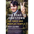 The Road to Jonestown: Jim Jones and Peoples Temple