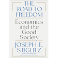 The Road to Freedom: Economics and the Good Society
