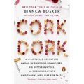 Cork Dork: A Wine-Fueled Adventure Among the Obsessive Sommeliers, Big Bottle Hunters, and Rogue Scientists Who Taught Me to Live for Taste
