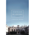 Surprised by Oxford: A Memoir
