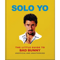 Solo Yo: The Little Guide to Bad Bunny
